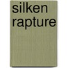 Silken Rapture door Beth Kery