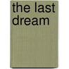 The Last Dream door Samuel Alesich