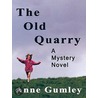 The Old Quarry door Anne Gumley