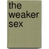 The Weaker Sex