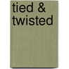 Tied & Twisted door 'Ryan-Davis Emily'