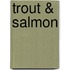 Trout & Salmon