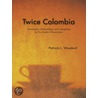 Twice Colombia door Patricia L. Woodard