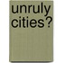 Unruly Cities?