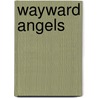 Wayward Angels by Karen Wiesner