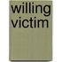 Willing Victim