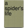 A Spider's Life door Ellen Lawrence