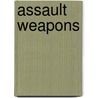 Assault Weapons door Robert K. Campbell