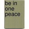 Be In One Peace door Dr Joanne Messenger