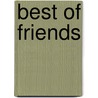 Best Of Friends door Don Dahlstrom