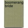 Boomerang Bride door Fiona Lowe