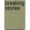 Breaking Stones door Herman Alves