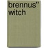 Brennus'' Witch