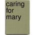 Caring For Mary