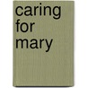 Caring For Mary by Nicholas Andrefsky