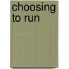 Choosing To Run door Jennifer Devlin