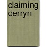 Claiming Derryn door Vivian Arend