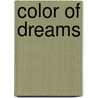 Color Of Dreams door Elizabeth Rose
