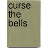 Curse The Bells by Doug Wakeling