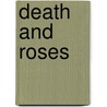 Death and Roses door Tj Michaels