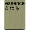 Essence & Folly by Jorge David Awe