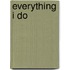 Everything I Do