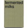 Fermented Milks door Adnan Y. Tamime