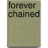 Forever Chained