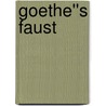 Goethe''s Faust door Hans Schulte