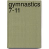 Gymnastics 7-11 door M.E. Carroll