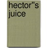 Hector''s Juice door Peter White