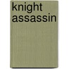 Knight Assassin door James Boschert