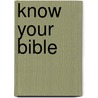 Know Your Bible door Paul Kent