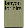 Lanyon For Hire door John Paulits