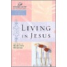 Living in Jesus door Thomas Nelson Publishers