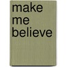 Make Me Believe door Dax-Devlon Ross