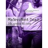 Malevolent Dead door Heather Kuehl