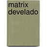 Matrix Develado by L�pez J. Manuel