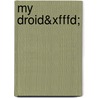 My Droid&xfffd; by Craig James Johnston