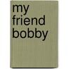 My Friend Bobby door Alan Nourse