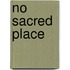 No Sacred Place