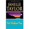 Not Without You by Janelle Taylor