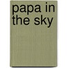 Papa In The Sky door Nancy Mure