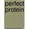 Perfect Protein door Susan Olson