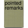 Pointed Remarks door Jack Ewing