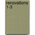 Renovations 1-3