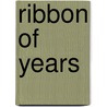 Ribbon Of Years door Robin Lee Hatcher