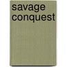 Savage Conquest by Janelle Taylor