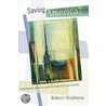 Saving America? by Robert Wuthnow
