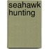 Seahawk Hunting